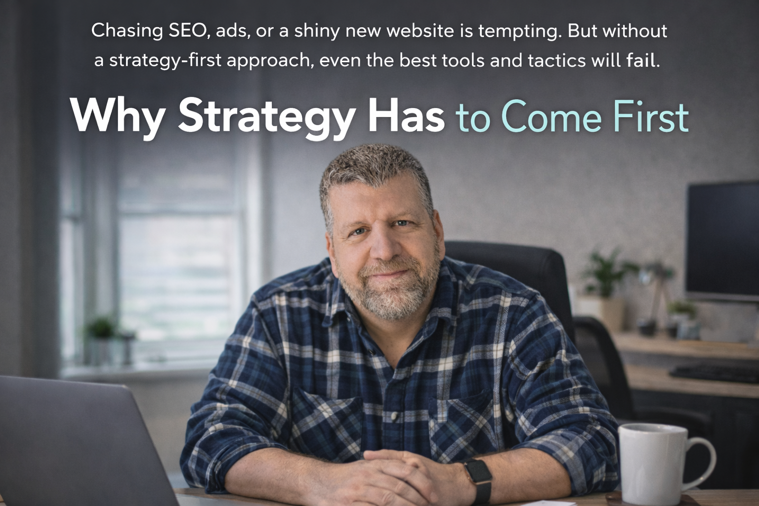 Why Strategy Has to Come First